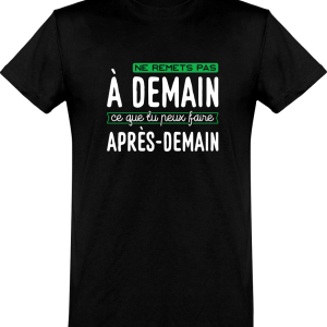 T shirt homme�ne remets pas a demain T shirt homme�ne remets pas a demain