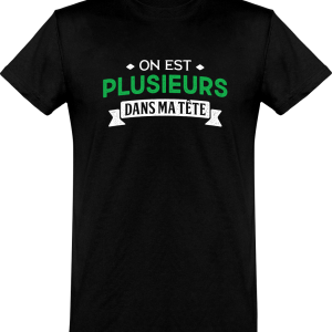 T shirt homme�on est plusieurs dans ma tete T shirt homme�on est plusieurs dans ma tete