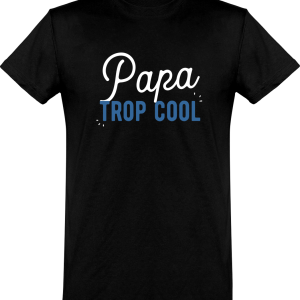 T shirt homme�papa trop cool T shirt homme�papa trop cool