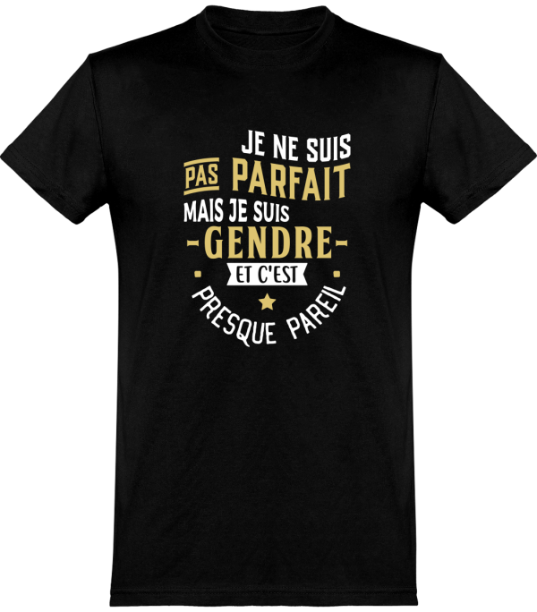 T shirt homme�pas parfait mais gendre