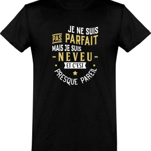 T shirt homme�pas parfait mais neveu T shirt homme�pas parfait mais neveu