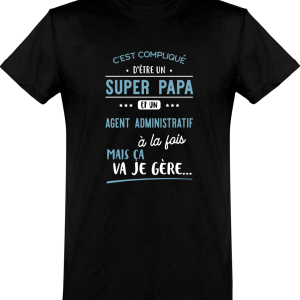 T shirt homme�super papa et agent administratif T shirt homme�super papa et agent administratif