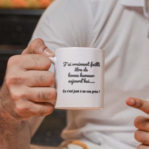 Mug – J’ai Vraiment Failli Etre De Bonne Humeur Mug – J’ai Vraiment Failli Etre De Bonne Humeur