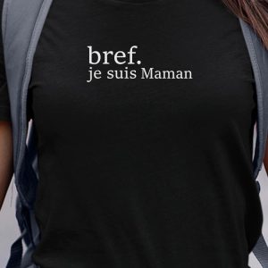 T-Shirt Bref je suis Maman Pour femme T-Shirt Bref je suis Maman Pour femme