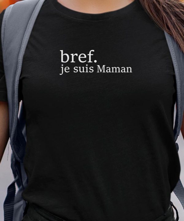 T-Shirt Bref je suis Maman Pour femme