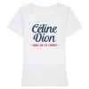 T Shirt Celine Dion Sors de ce corps