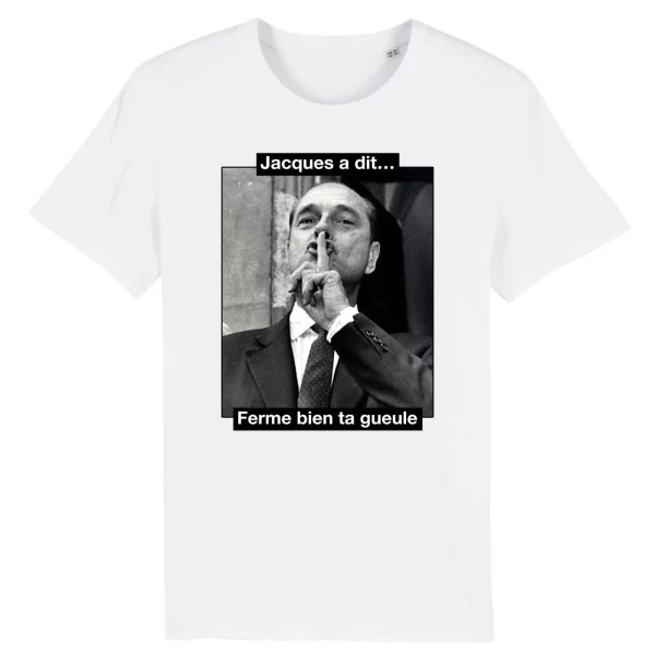 T Shirt Chirac ferme bien ta gueule – Pour Homme