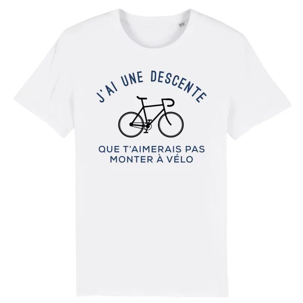 T Shirt J’ai une descente que t’aimerais pas monter a velo – Pour Homme