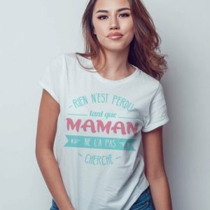T-Shirt Rien n'est Perdu tant que Maman pour femme 1 T Shirt Rien nest Perdu tant que Maman pour femme 2