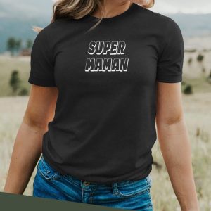 T-Shirt Super Maman pour femme 7 T Shirt Super Maman pour femme 4