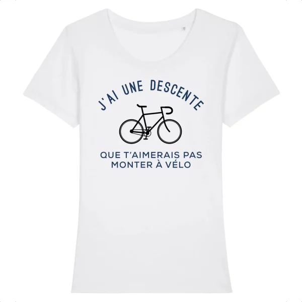 Tee Shirt J_ai une descente que t_aimerais pas monter a velo