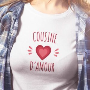 Tee-shirt - Cousine d'amour - Femme 2 Tee shirt Cousine damour Femme 3