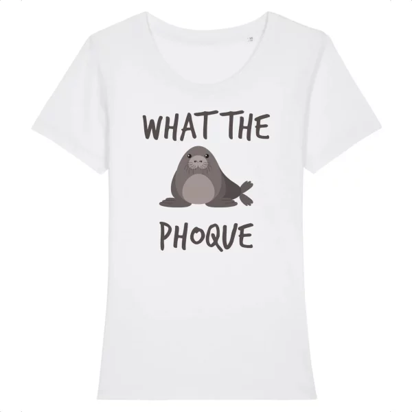 Tee shirt What the phoque