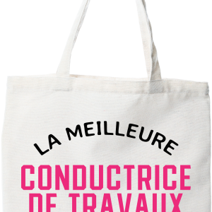 Tote bag coton recycle la meilleure conductrice de travaux
