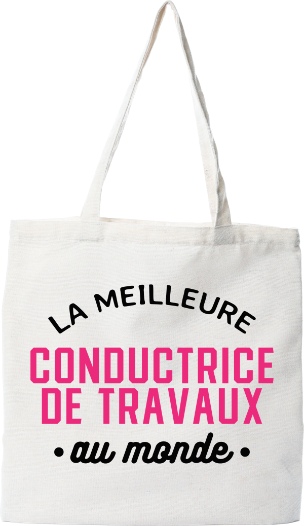 Tote bag coton recycle la meilleure conductrice de travaux