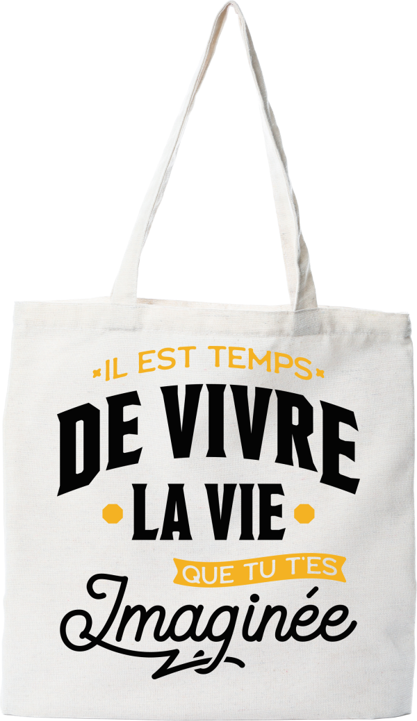 Tote bag coton recycle la vie que tu t_es imaginee