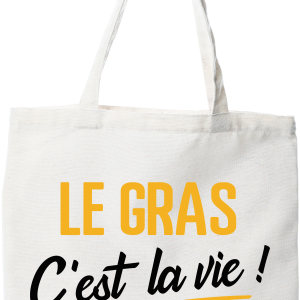 Tote bag coton recycle le gras c_est la vie