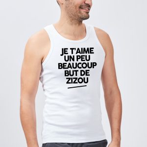 Debardeur Homme Je t’aime un peu beaucoup but de Zizou
