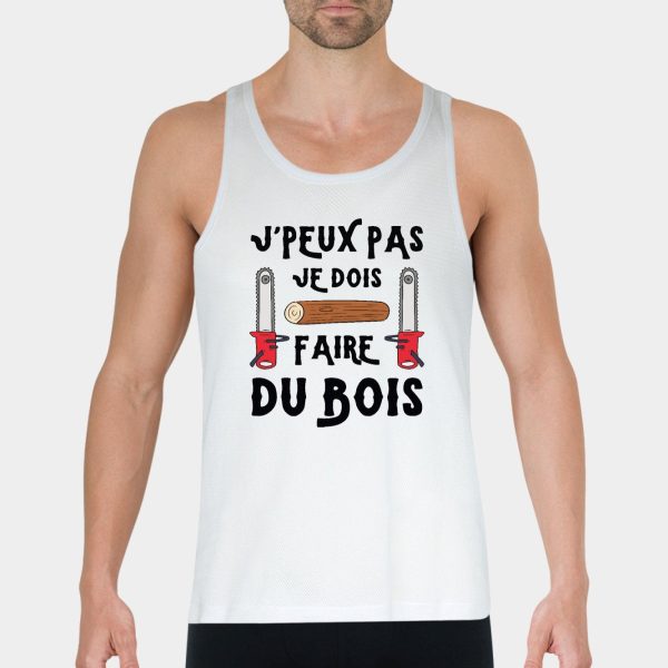 Debardeur Homme J’peux pas je dois faire du bois