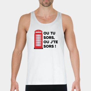 Debardeur Homme Ou tu sors, ou j&rsquo;te sors