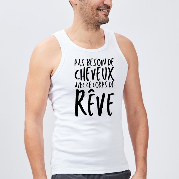 Debardeur Homme Pas besoin de cheveux avec ce corps de reve