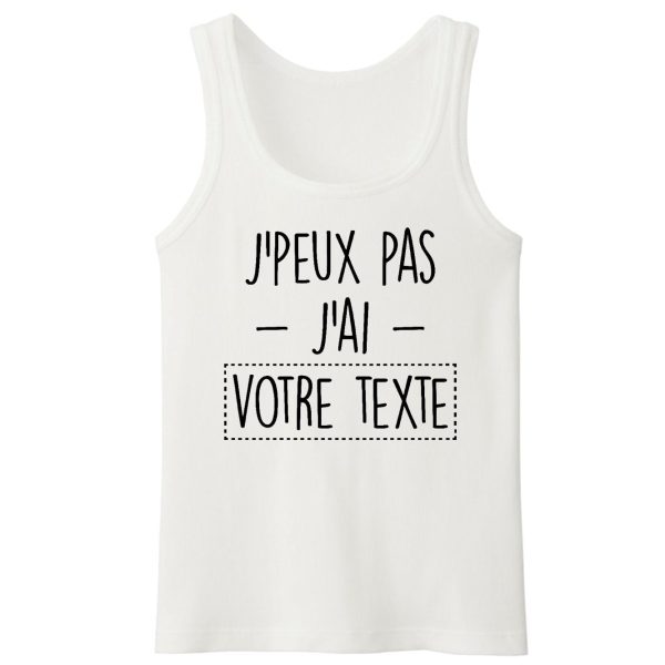 Debardeur Homme Personnalise J’peux pas j’ai votre texte