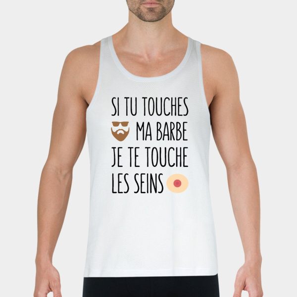 Debardeur Homme Si tu touches ma barbe je te touche les seins