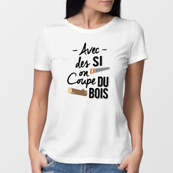 T-Shirt Femme Avec des si on coupe du bois