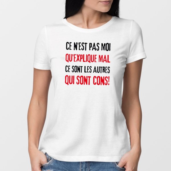 T-Shirt Femme Ce n’est pas moi qui explique mal