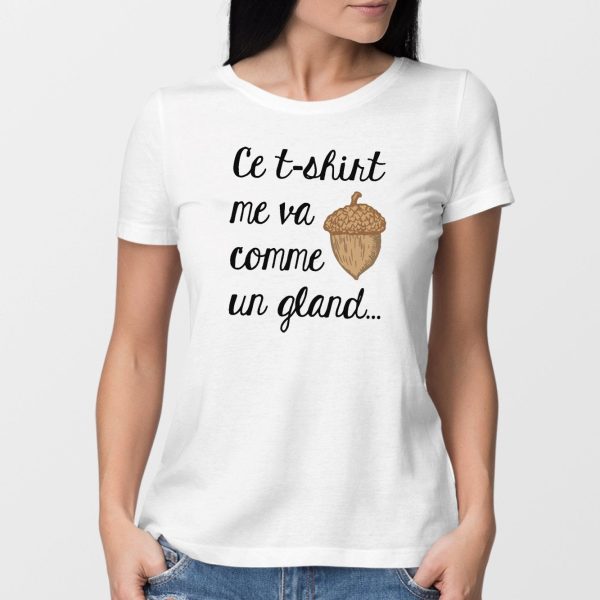 T-Shirt Femme Ce tee-shirt me va comme un gland