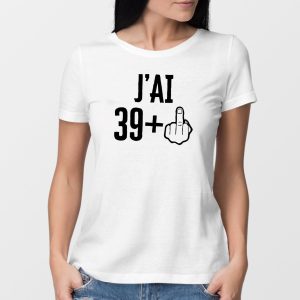 T-Shirt Femme J&rsquo;ai 40 ans 39 + 1