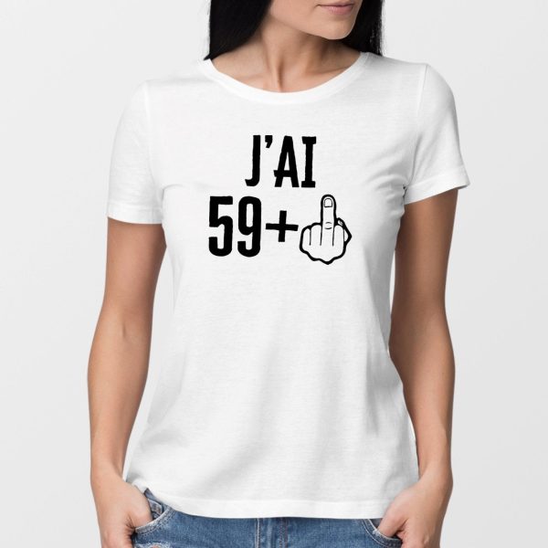 T-Shirt Femme J’ai 60 ans 59 + 1