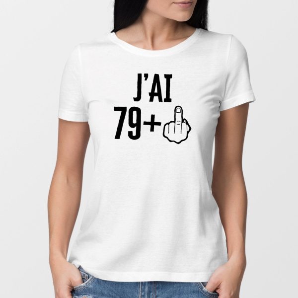 T-Shirt Femme J’ai 80 ans 79 + 1