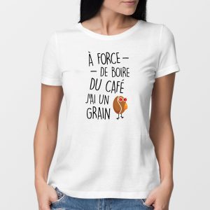 T-Shirt Femme J&rsquo;ai un grain de cafe