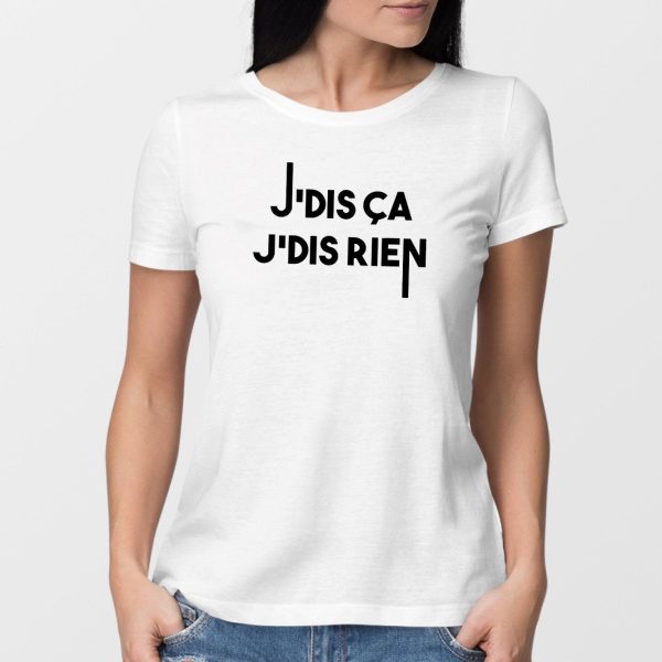 T-Shirt Femme Je dis ca je dis rien