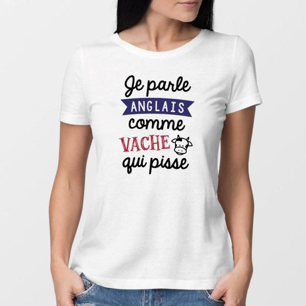 T-Shirt Femme Je parle anglais comme vache qui pisse