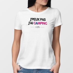 T-Shirt Femme J&rsquo;peux pas j&rsquo;ai camping