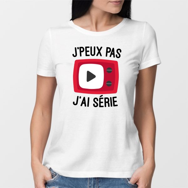 T-Shirt Femme J’peux pas j’ai serie