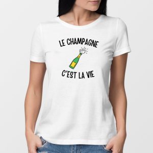 T-Shirt Femme Le champagne c’est la vie