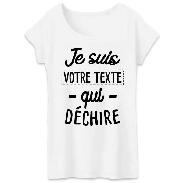 T-Shirt Femme Personnalise Je suis votre texte qui dechire