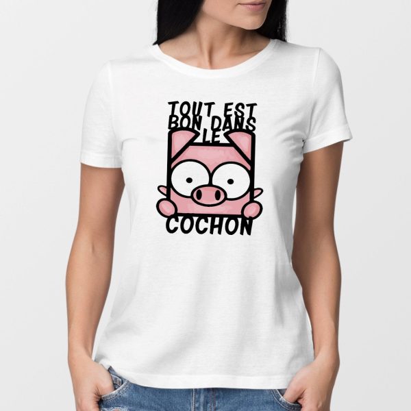 T-Shirt Femme Tout est bon dans le cochon