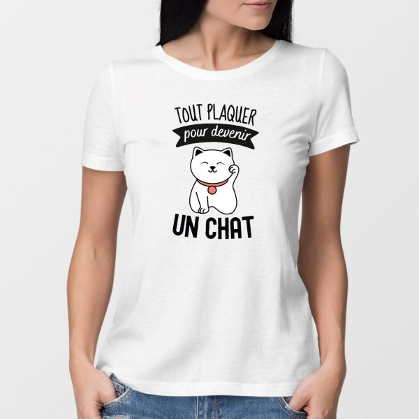 T-Shirt Femme Tout plaquer pour devenir un chat