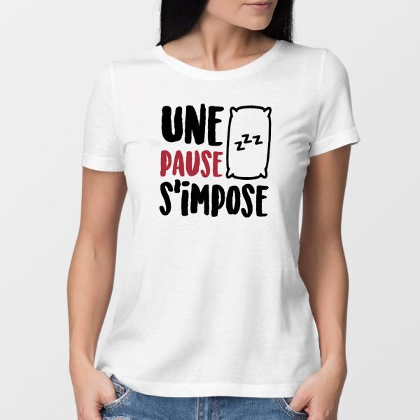 T-Shirt Femme Une pause s’impose