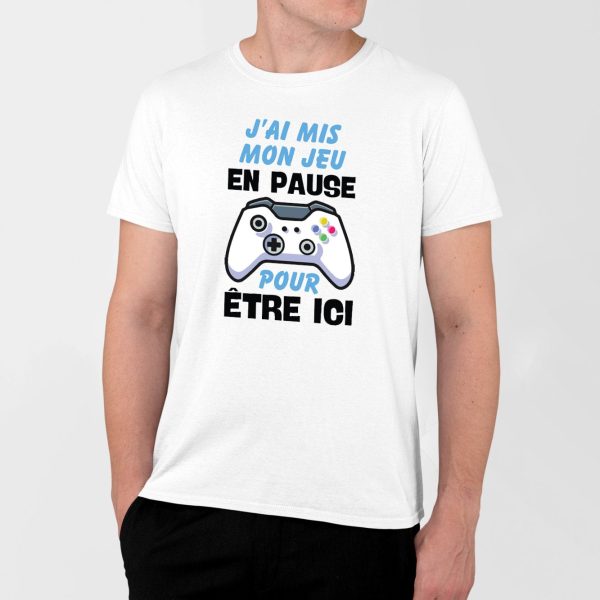 T-Shirt Homme J’ai mis mon jeu en pause pour etre ici