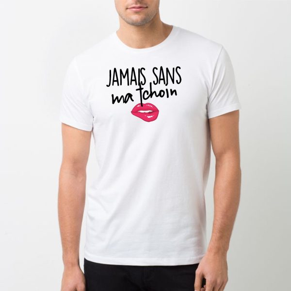 T-Shirt Homme Jamais sans ma tchoin