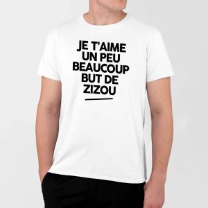 T-Shirt Homme Je t&rsquo;aime un peu beaucoup but de Zizou