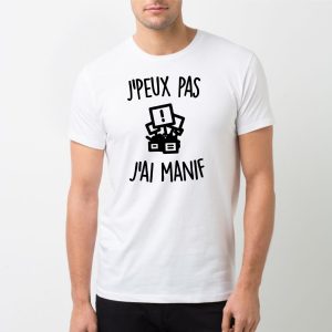T-Shirt Homme J&rsquo;peux pas j&rsquo;ai manif