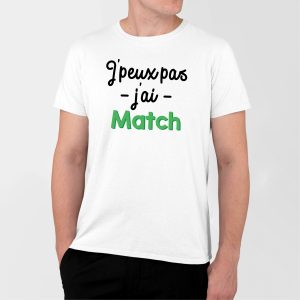 T-Shirt Homme J&rsquo;peux pas j&rsquo;ai match