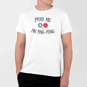 T-Shirt Homme J&rsquo;peux pas j&rsquo;ai ping-pong