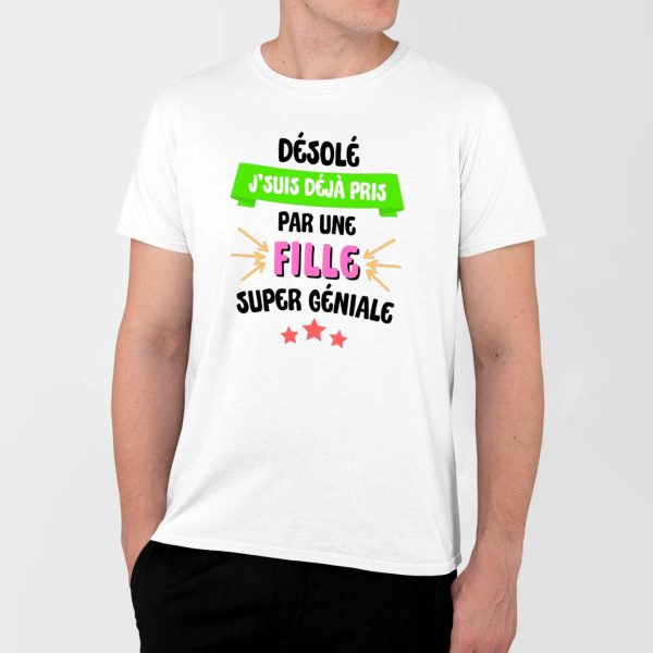 T-Shirt Homme J’suis deja pris pas une fille super geniale